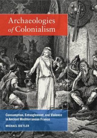 Książka Archaeologies of Colonialism Michael Dietler
