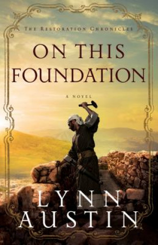 Kniha On This Foundation Lynn Austin