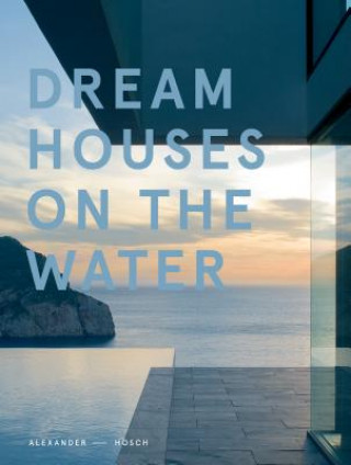 Kniha Dream Houses on the Water Alexander Hosch