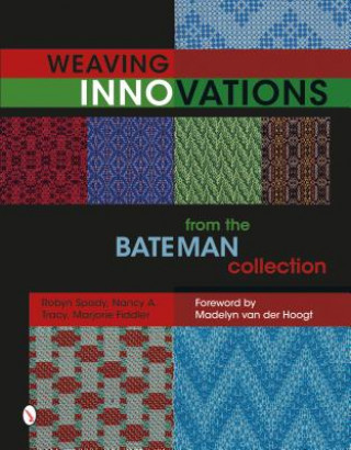 Książka Weaving Innovations from the Bateman Collection Nancy A. Tracy