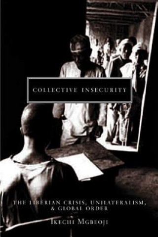 Kniha Collective Insecurity Ikechi Mgbeoji
