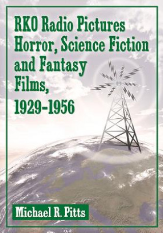 Carte RKO Radio Pictures Horror, Science Fiction and Fantasy Films, 1929-1956 Michael R. Pitts