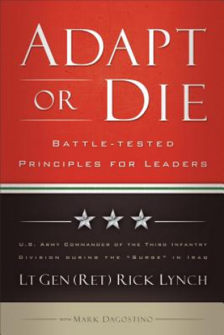 Kniha Adapt or Die - Battle-tested Principles for Leaders Mark Dagostino