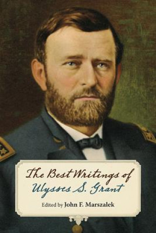 Book Best Writings of Ulysses S. Grant. John F. Marszalek