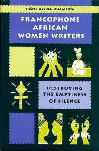 Книга Francophone African Women Writers Irene Assiba D'Almeida