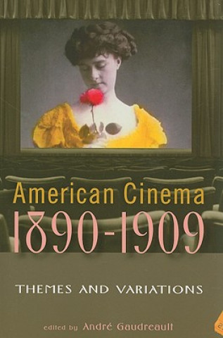 Könyv American Cinema 1890-1909 Andre Gaudreault