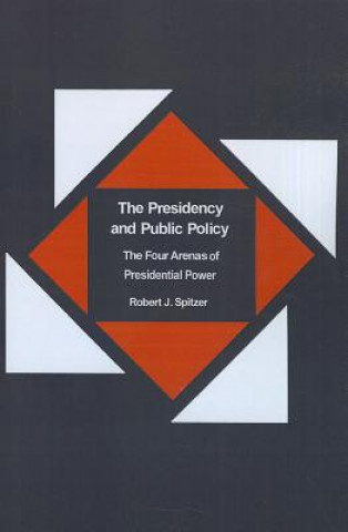 Knjiga Presidency and Public Policy Robert Spitzer