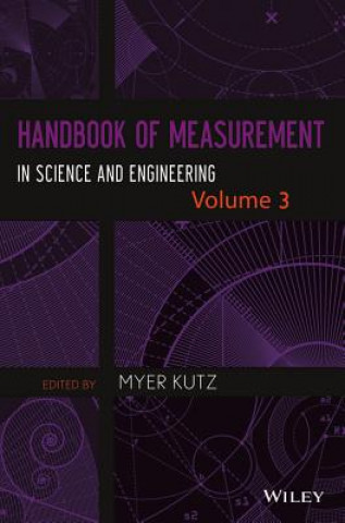 Kniha Handbook of Measurement in Science and Engineering , Volume 3 Myer Kutz