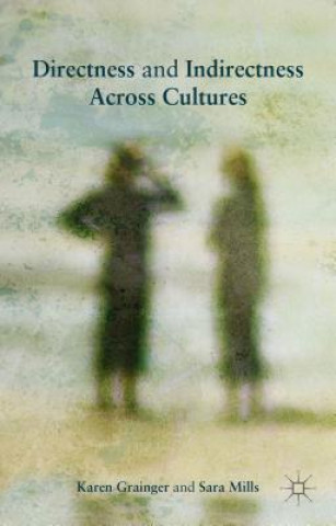 Kniha Directness and Indirectness Across Cultures Sara Mills