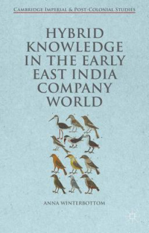 Kniha Hybrid Knowledge in the Early East India Company World Anna Winterbottom