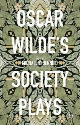 Könyv Oscar Wilde's Society Plays Michael Y. Bennett