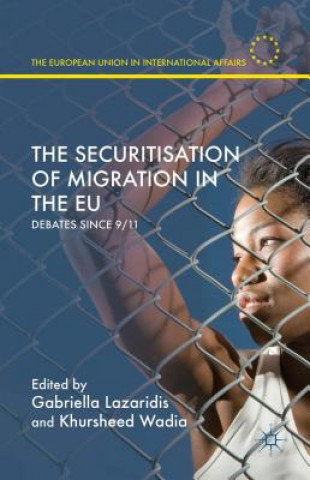 Könyv Securitisation of Migration in the EU Gabriella Lazaridis