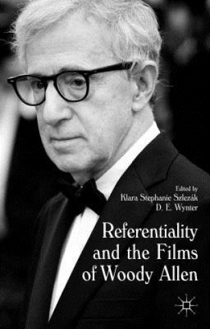 Kniha Referentiality and the Films of Woody Allen D. E. Wynter