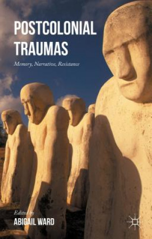 Knjiga Postcolonial Traumas Abigail Ward