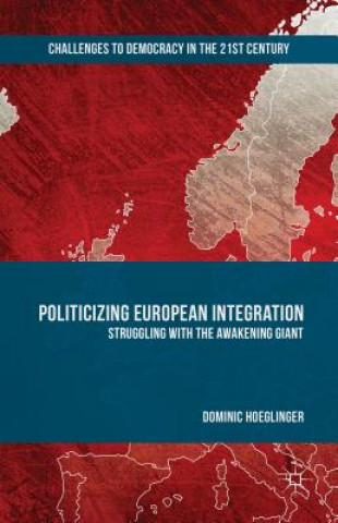 Book Politicizing European Integration Dominic Hoeglinger