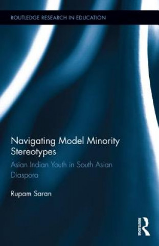 Kniha Navigating Model Minority Stereotypes Rupam Saran