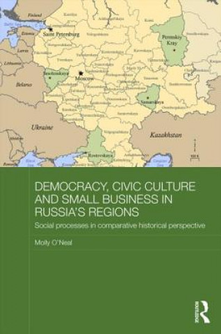 Carte Democracy, Civic Culture and Small Business in Russia's Regions Molly O'Neal