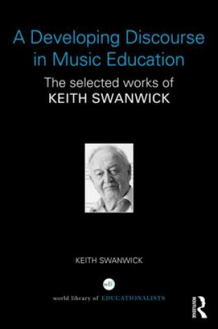 Kniha Developing Discourse in Music Education Professor Keith Swanwick