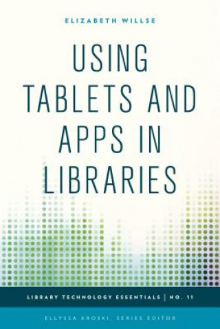 Buch Using Tablets and Apps in Libraries Elizabeth Willse