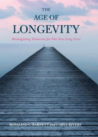 Kniha Age of Longevity Rosalind C. Barnett