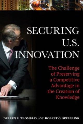 Libro Securing U.S. Innovation Darren E. Tromblay