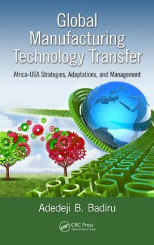 Könyv Global Manufacturing Technology Transfer Adedeji B. Badiru