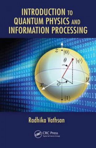 Könyv Introduction to Quantum Physics and Information Processing Radhika Vathsan