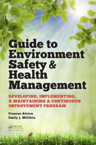 Könyv Guide to Environment Safety and Health Management Frances Alston