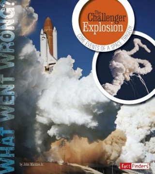 Livre Challenger Explosion: Core Events of a Space Tragedy (What Went Wrong?) Micklos