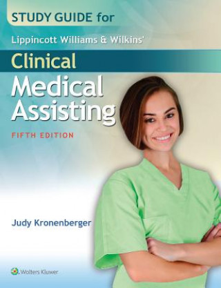 Könyv Study Guide for Lippincott Williams & Wilkins' Clinical Medical Assisting Judy Kronenberger