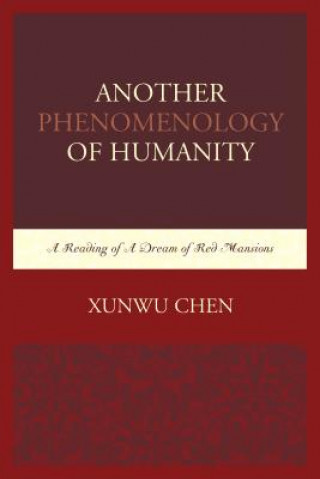 Książka Another Phenomenology of Humanity Xunwu Chen