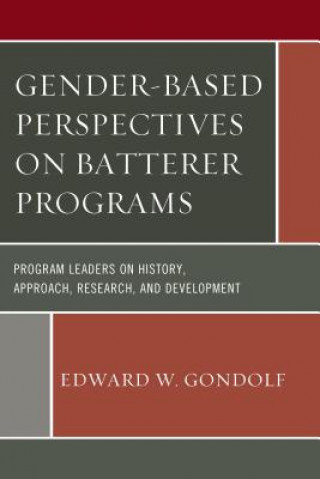 Книга Gender-Based Perspectives on Batterer Programs Edward W. Gondolf