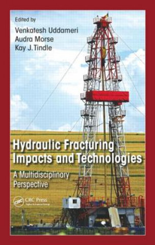 Kniha Hydraulic Fracturing Impacts and Technologies Venki Uddameri