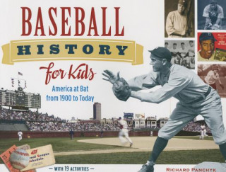 Könyv Baseball History for Kids RICHARD PANCHYK