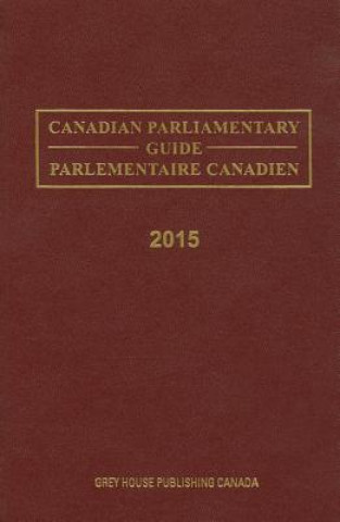 Kniha Canadian Parliamentary Directory, 2015 Grey House Canada