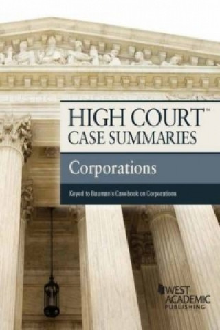Carte High Court Case Summaries, Corporations (Keyed to Bauman) Academic West
