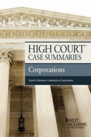 Kniha High Court Case Summaries, Corporations (Keyed to Bauman) Academic West