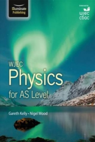 Book WJEC Physics for AS Level: Student Book Nigel Wood