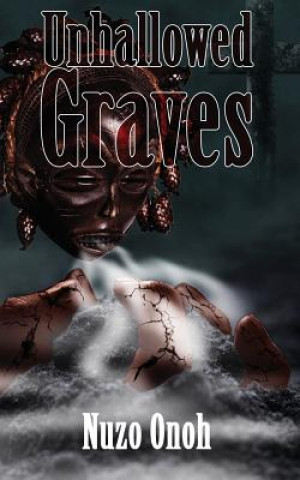 Book Unhallowed Graves Nuzo Onoh