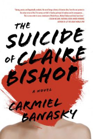 Carte Suicide Of Claire Bishop Carmiel Banasky