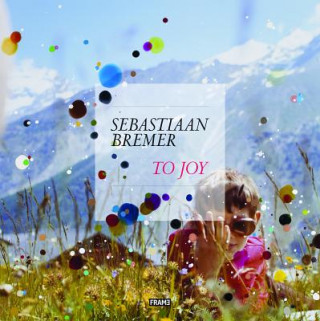 Kniha Sebastiaan Bremer: To Joy Charlotte Cotton