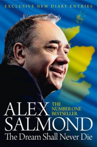 Kniha Dream Shall Never Die Alex Salmond