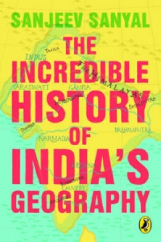 Książka Incredible History of India'a Geography Sanjeev Sanyal