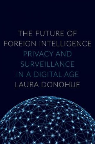 Książka Future of Foreign Intelligence Laura K. Donohue