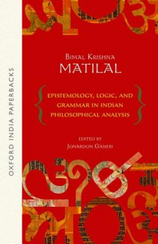 Carte Epistemology, Logic, and Grammar In Indian Philosophical Analysis Bimal Krishna Matilal