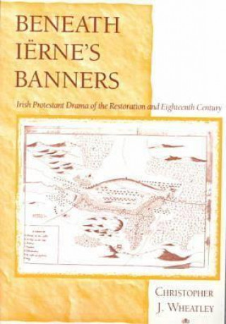 Carte Beneath Ierne's Banners Christopher J. Wheatley