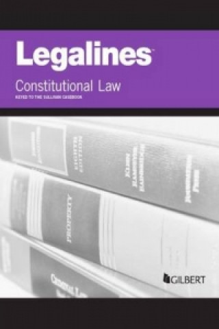 Könyv Legalines on Constitutional Law, Keyed to Sullivan Academic West