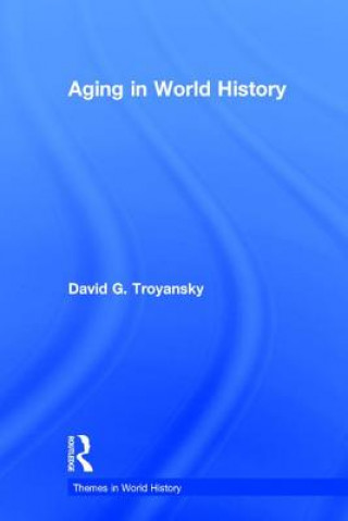 Knjiga Aging in World History David G. Troyansky