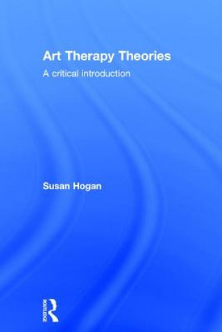 Książka Art Therapy Theories Susan Hogan