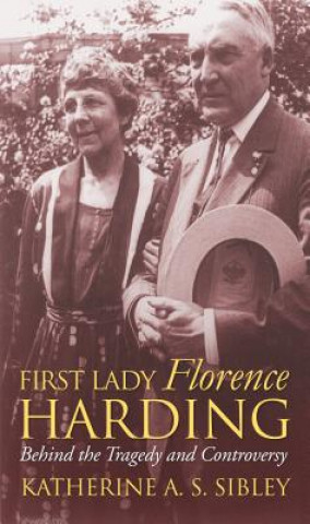 Książka First Lady Florence Harding Katherine A. S. Sibley